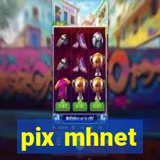 pix mhnet